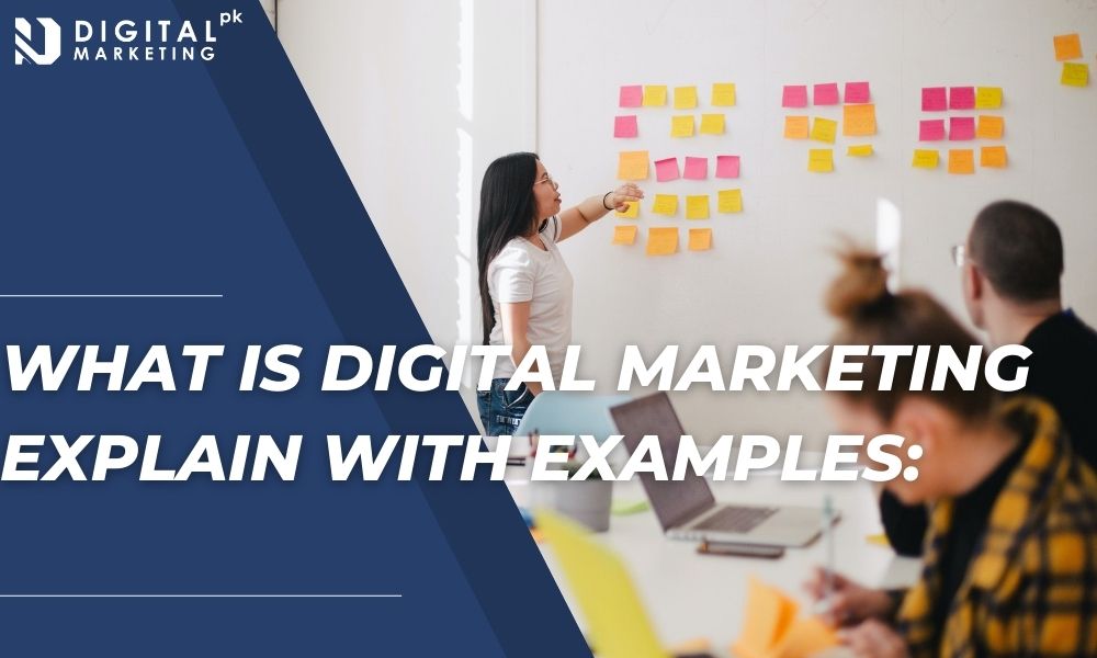  What Is Digital Marketing Explain With Examples 